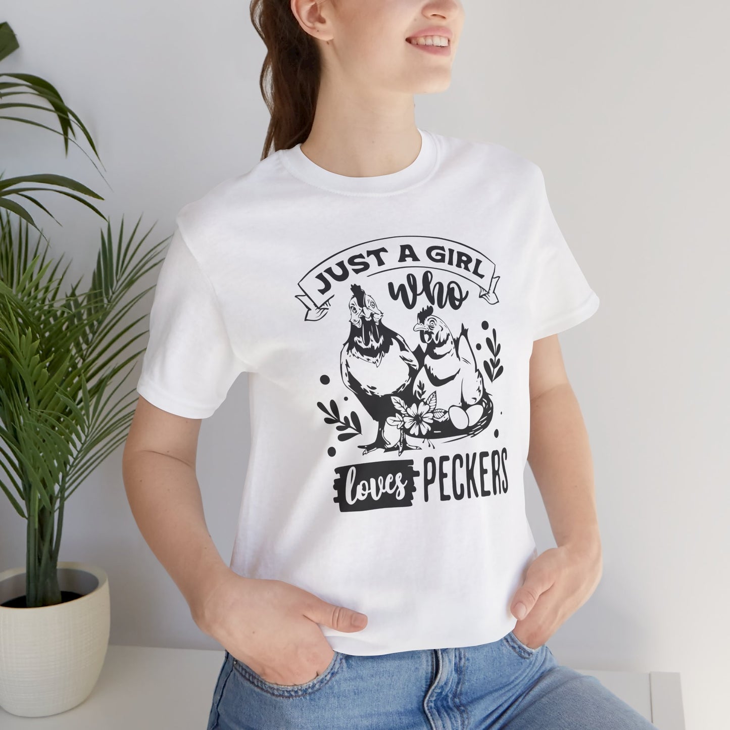 Just A Girl Who Loves Peckers T-Shirt - Funny Chicken Tee