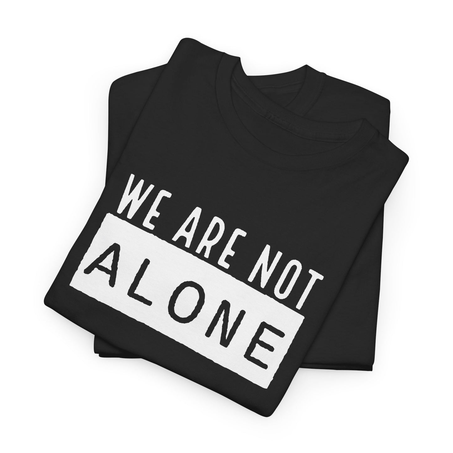 We Are Not Alone T-Shirt - Alien Message Design
