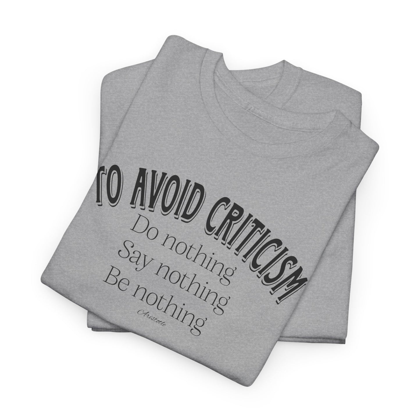 Say Nothing Do Nothing T Shirt - Aristotle Quote Tee