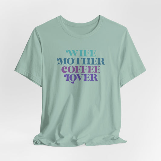 Coffee Lover Mom Tee - Vibrant Wife Style
