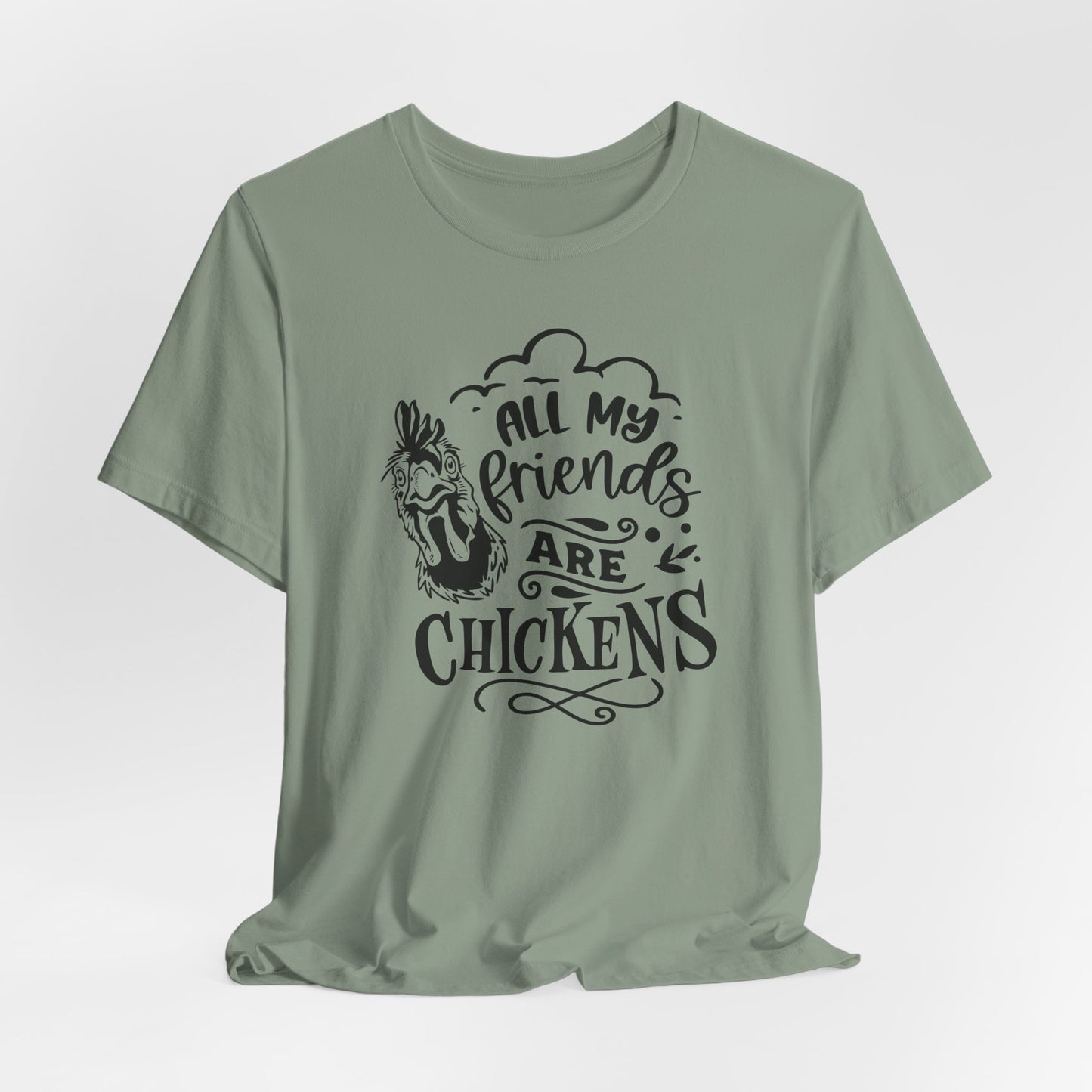 All My Friends Are Chickens T-Shirt - Funny Farm Tee