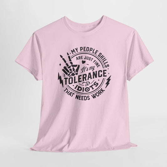 Tolerance To Idiots T-Shirt - Funny People Skills Tee