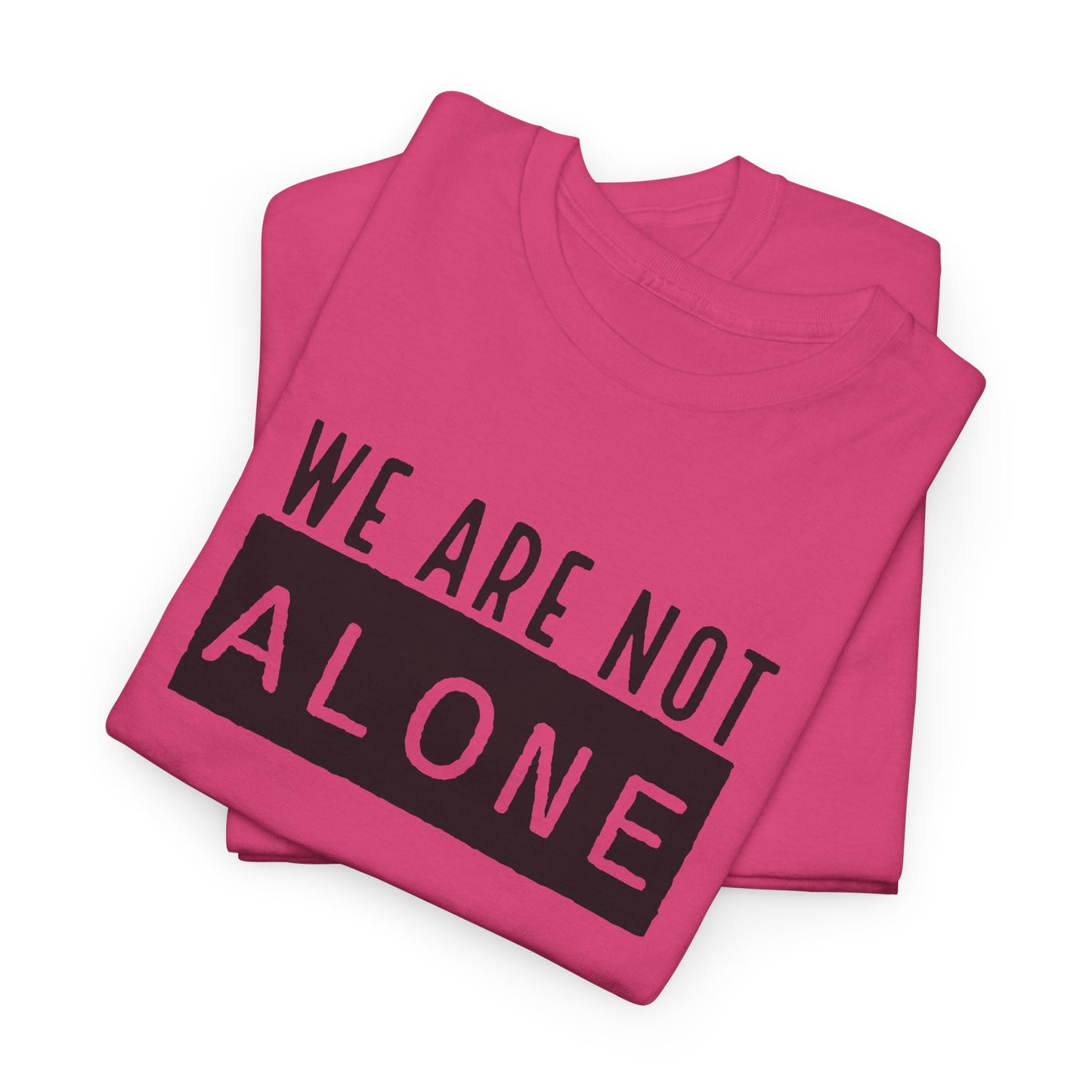 We Are Not Alone T-Shirt - Alien Message Design