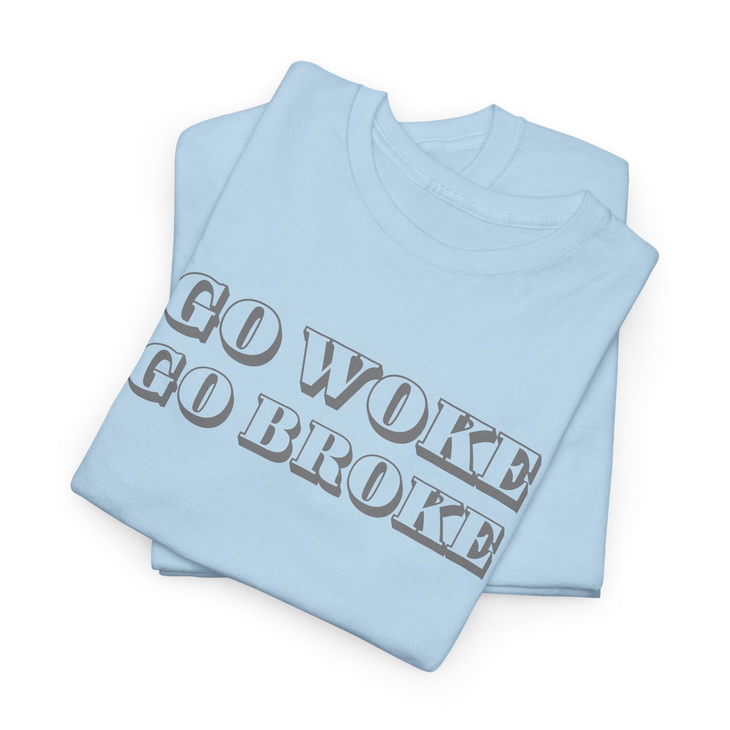 Go Woke Go Broke Rebel T-Shirt