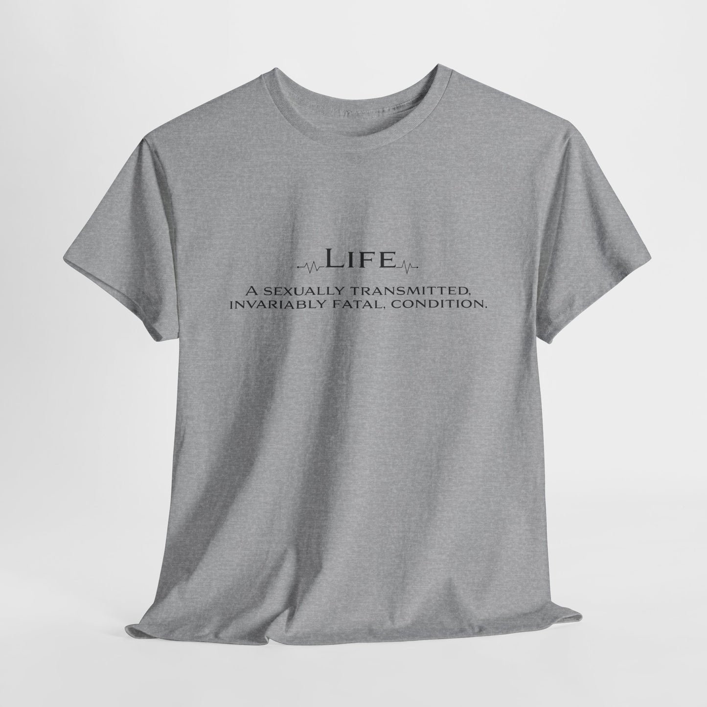 Life Fatal Condition T-Shirt - Dark Humor Tee
