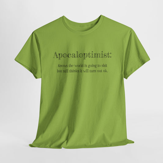 Apocaloptimist T-Shirt - Dark Humor Hope Tee