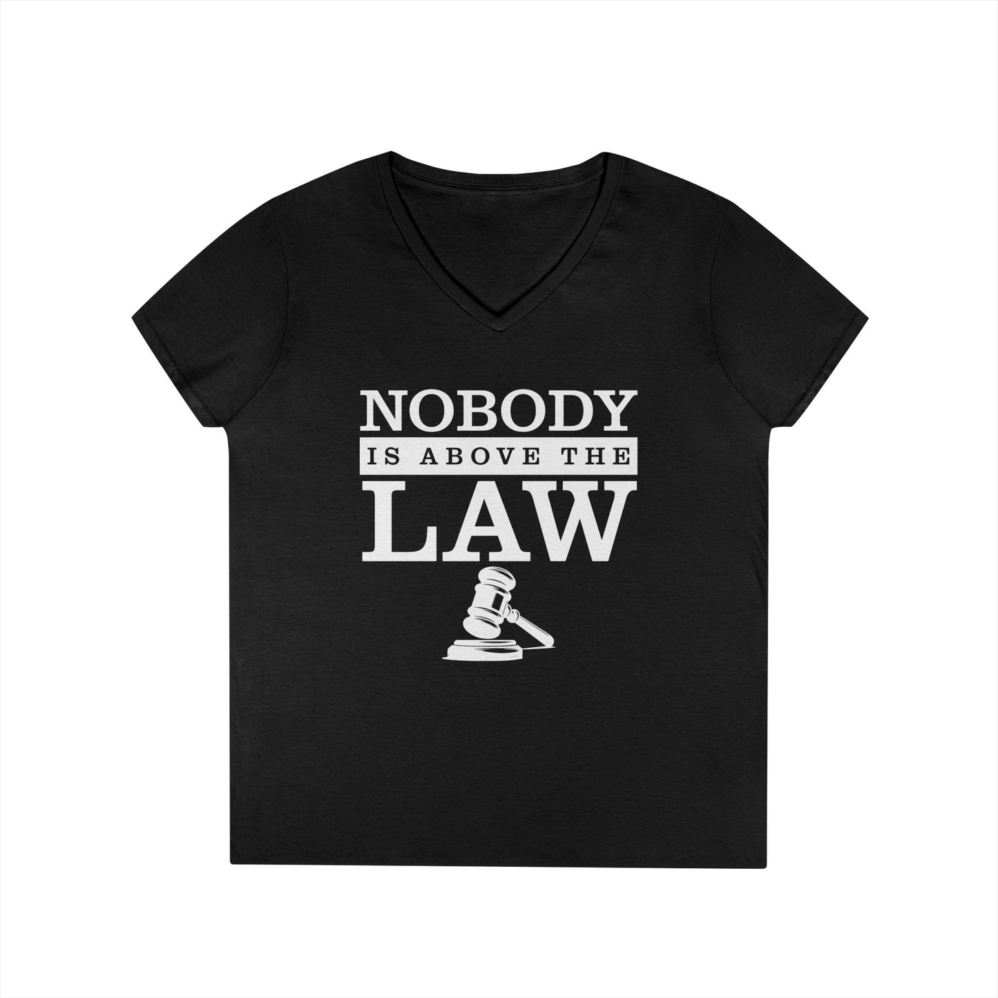 Nobody is Above the Law V-Neck T-Shirt - Justice Tee