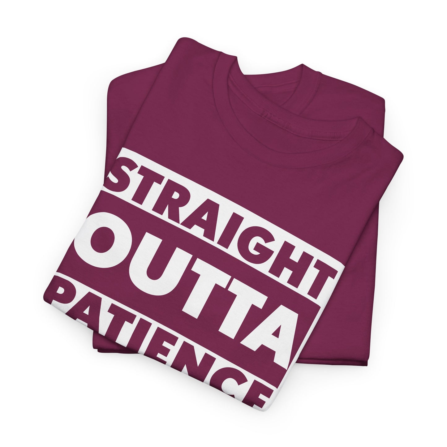 Straight Outta Patience Tee