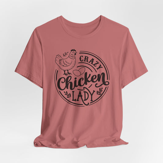 Crazy Chicken Lady T-Shirt - USA Made