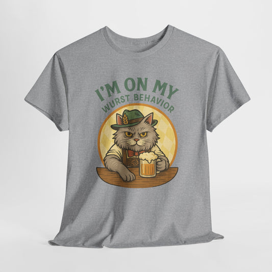 I'm On My Wurst Behavior Oktoberfest T-Shirt - USA Made