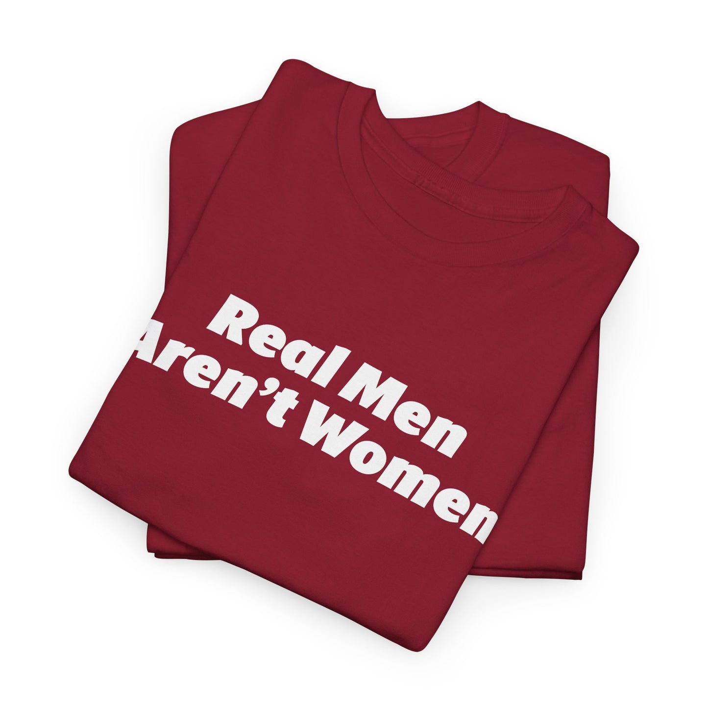 Real Men Aren't Women Bold Statement T-Shirt