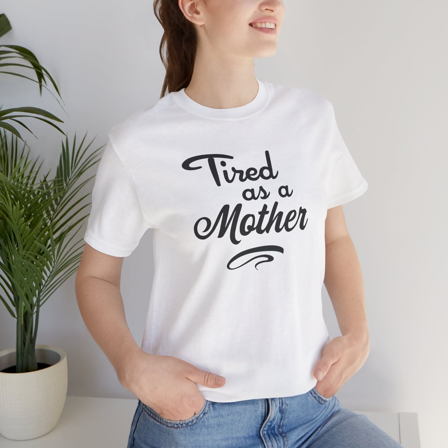 Tired as a Mother - Relatable Mom Style