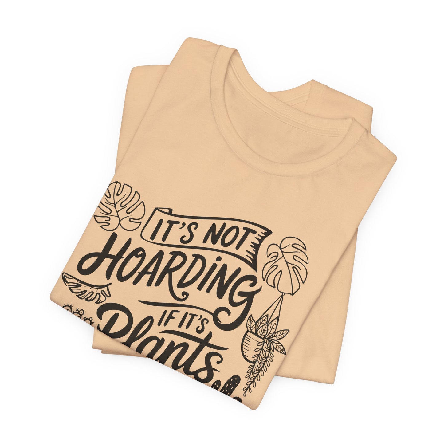 Plant Hoarder T-Shirt - Funny Graphic