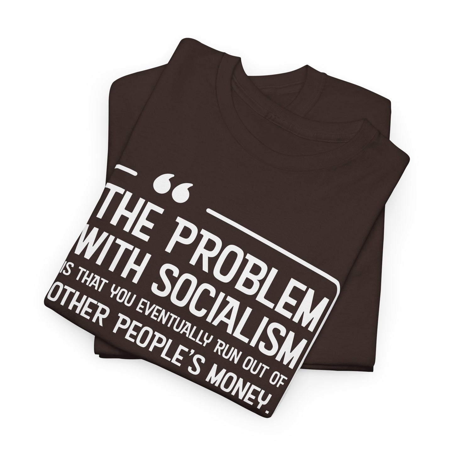 Socialism Critique T-Shirt - Margaret Thatcher Quote Tee