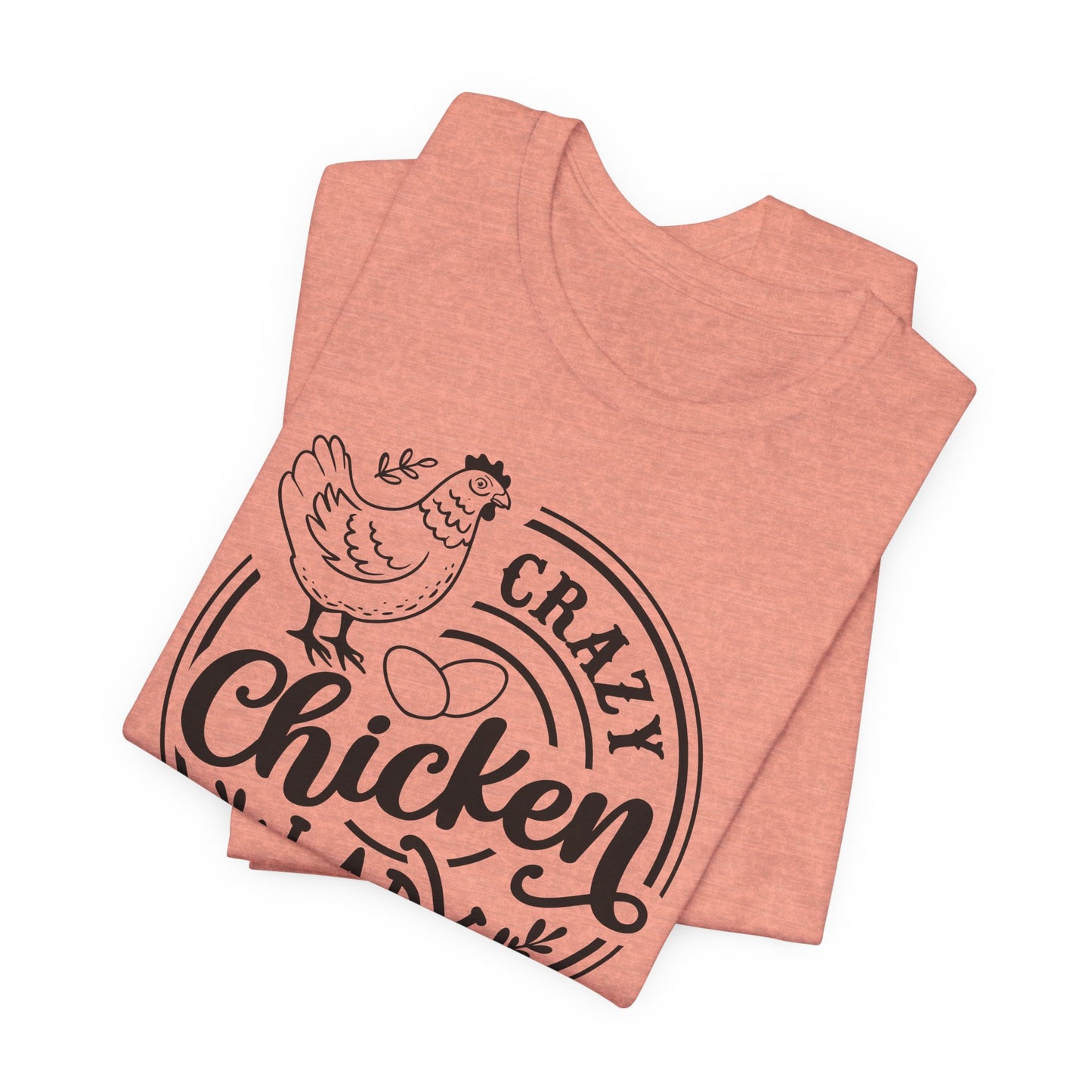 Crazy Chicken Lady T-Shirt - Funny Farm Tee