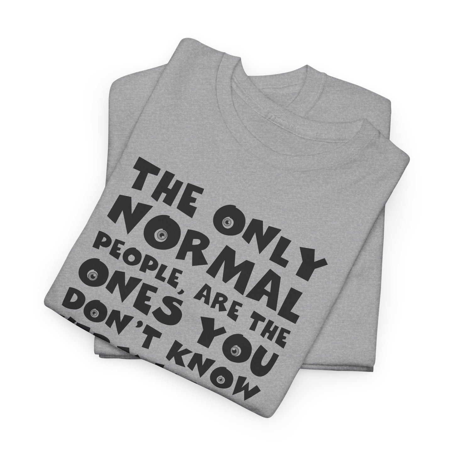 Normal People T-Shirt - Witty Quote Tee