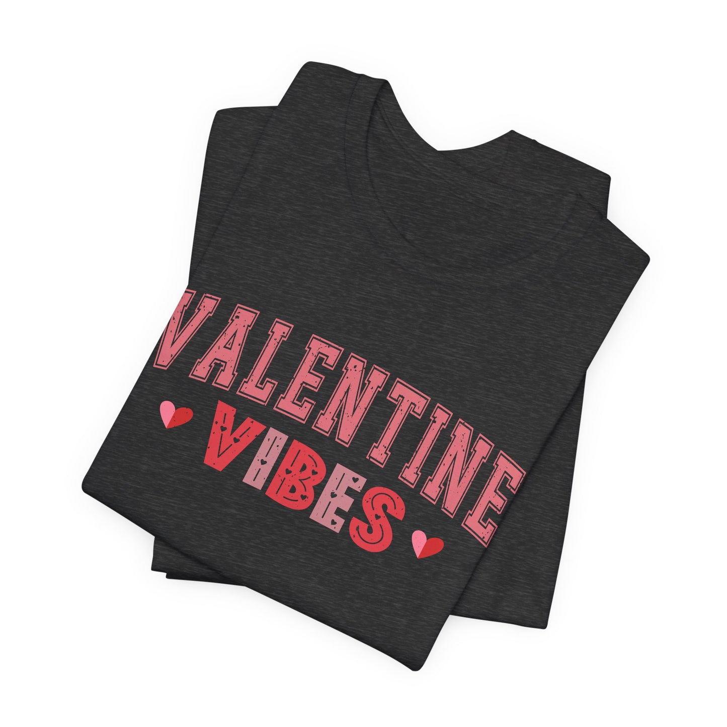 Valentine Vibes T-Shirt For V-Day T Shirt For Romance TShirt