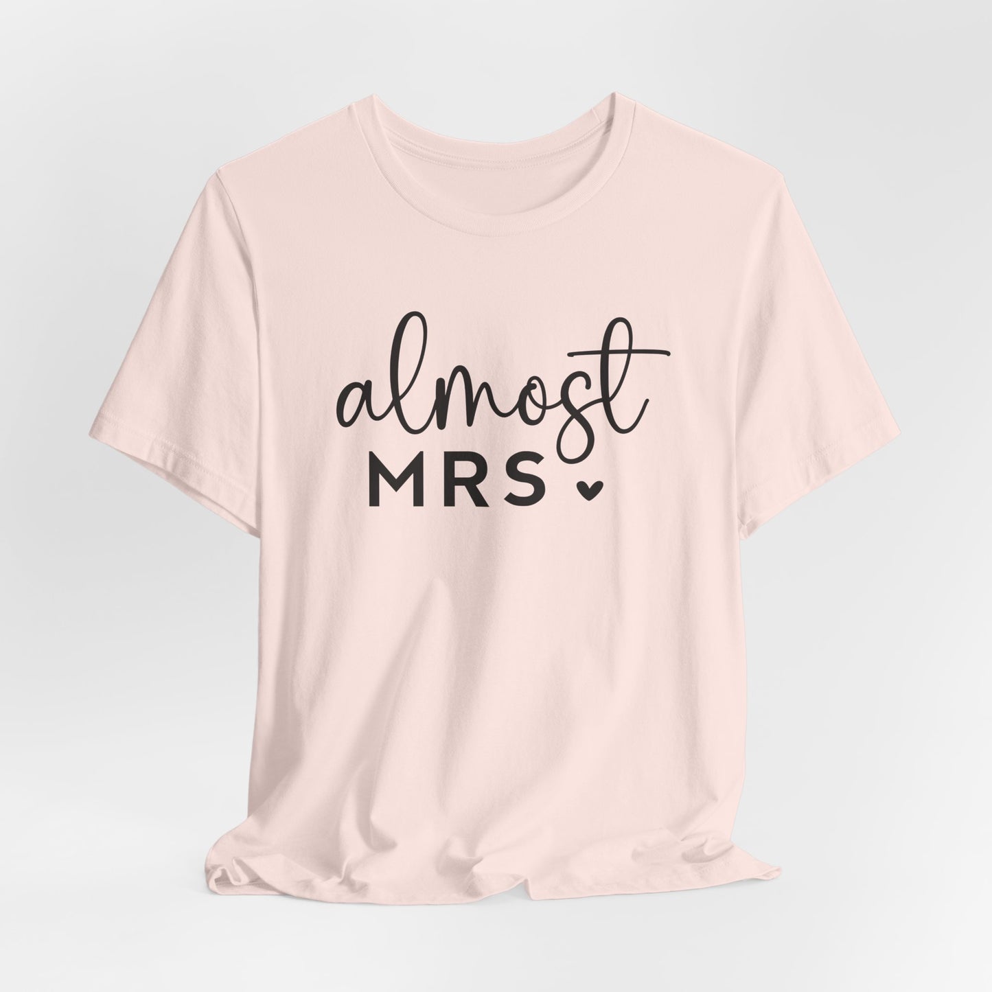 Almost Mrs T-Shirt For Bride To Be TShirt For Bachelorette T Shirt