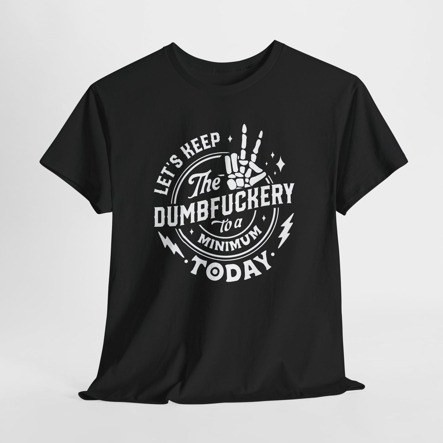 Dumbfuckery Minimum Graphic T-Shirt