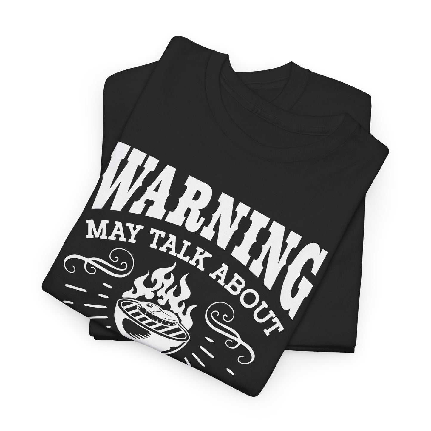 Warning May Talk About My Meat Grilling Tee