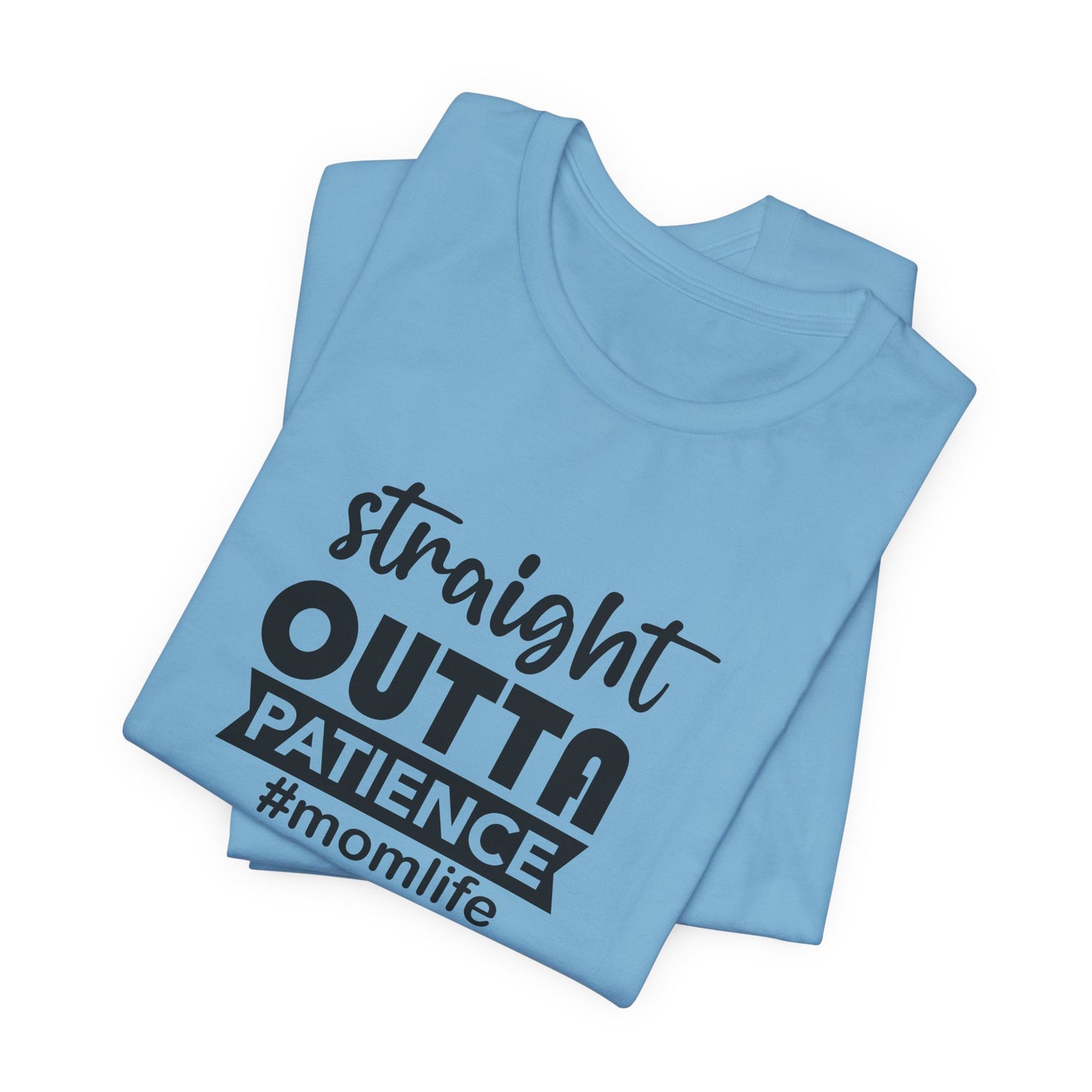 Straight Outta Patience Tee - Funny Mom Gear