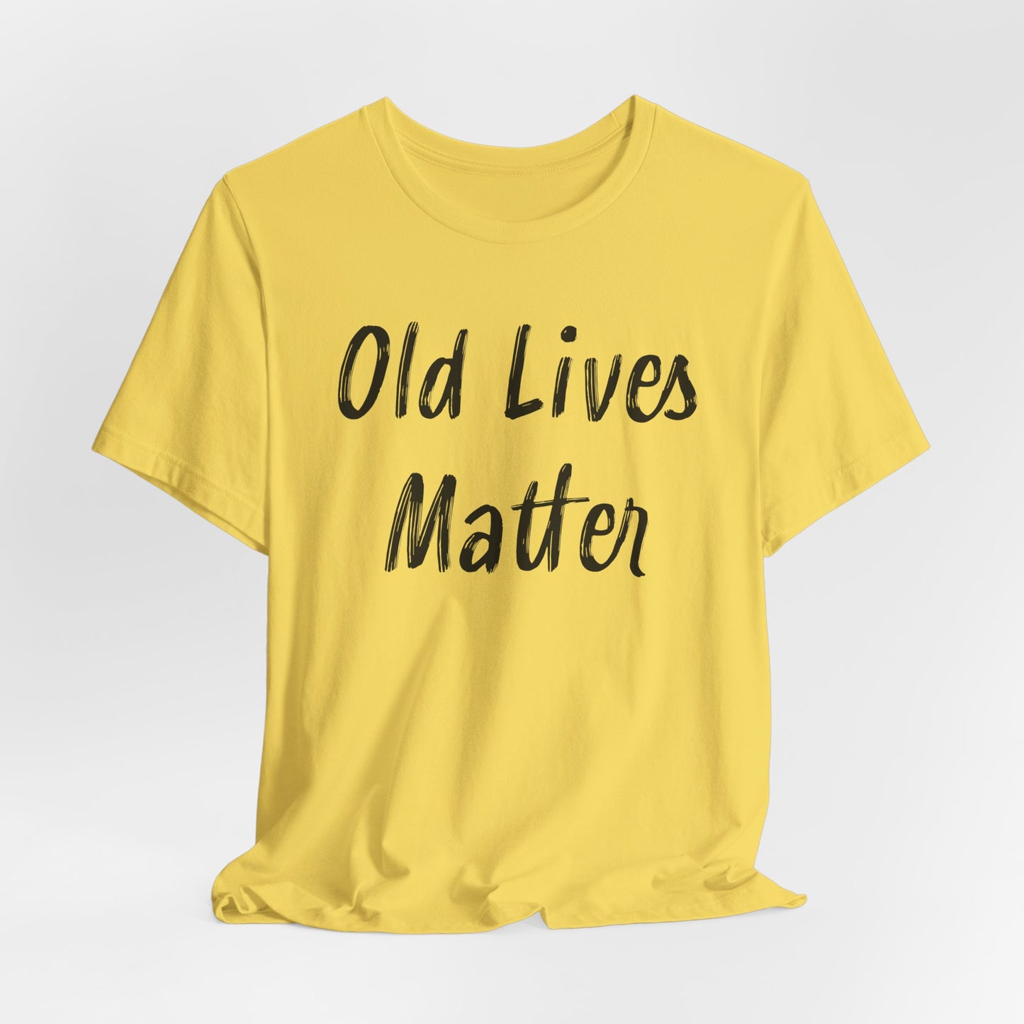Old Lives Matter T-Shirt - Senior Advocacy Tee