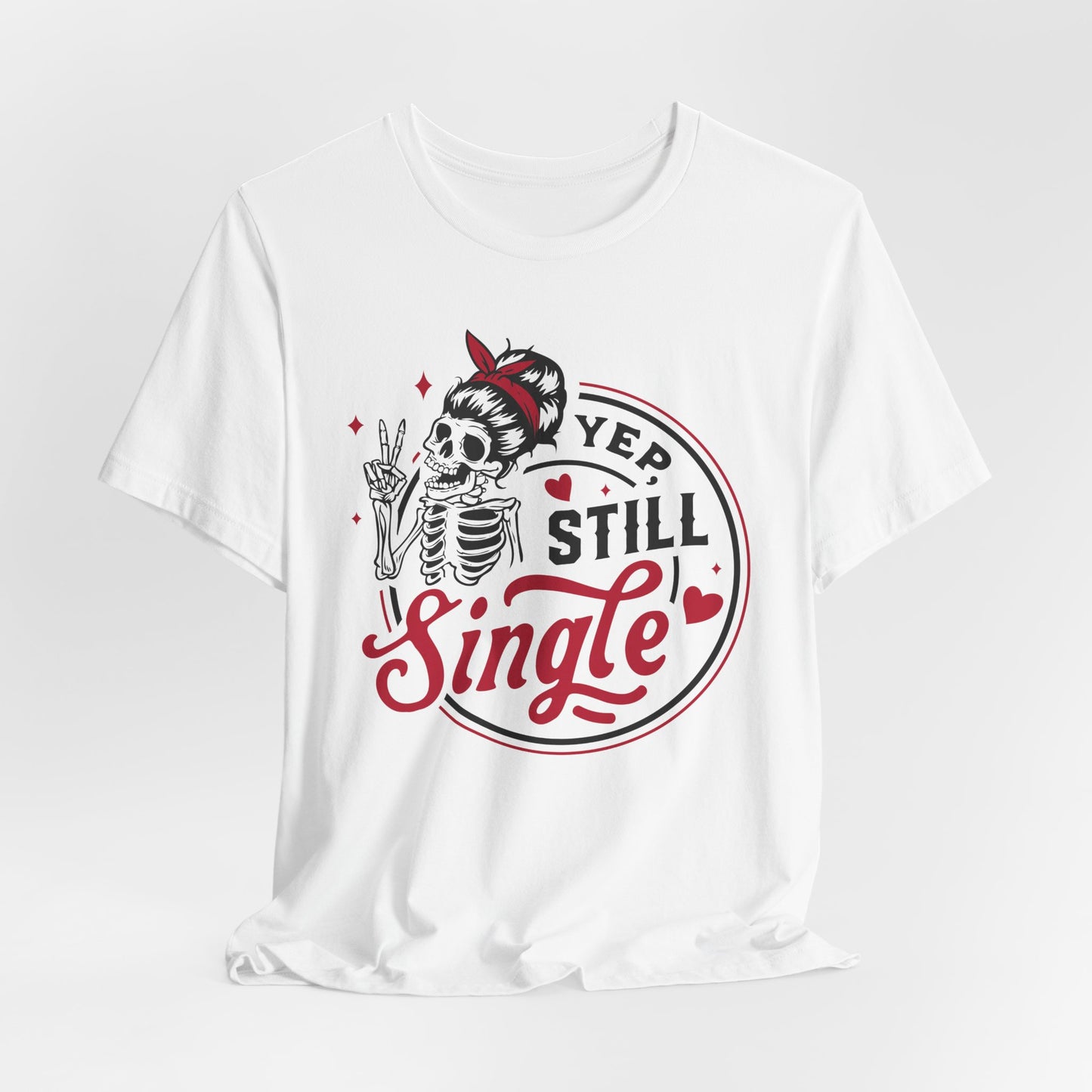 Yep Still Single Skeleton Tee