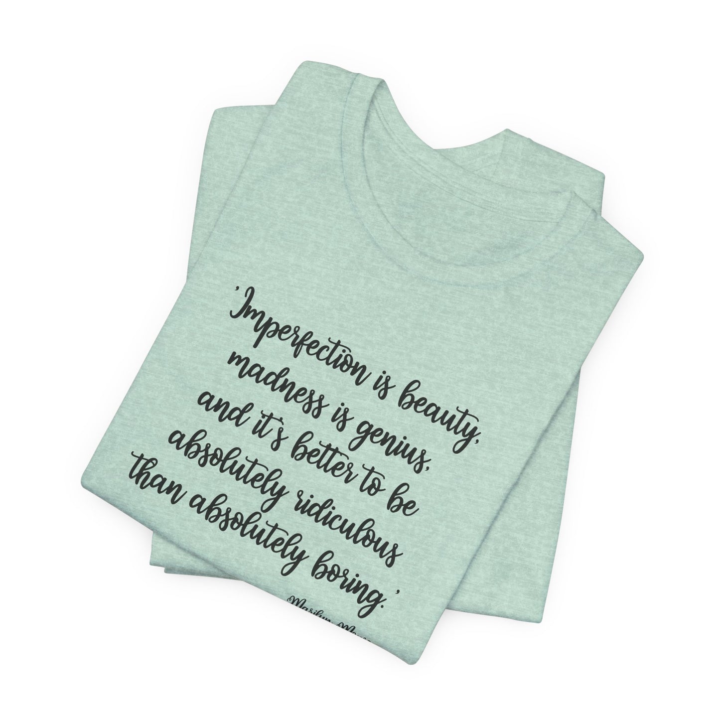 Imperfection Is Beauty T-Shirt - Marilyn Monroe Quote