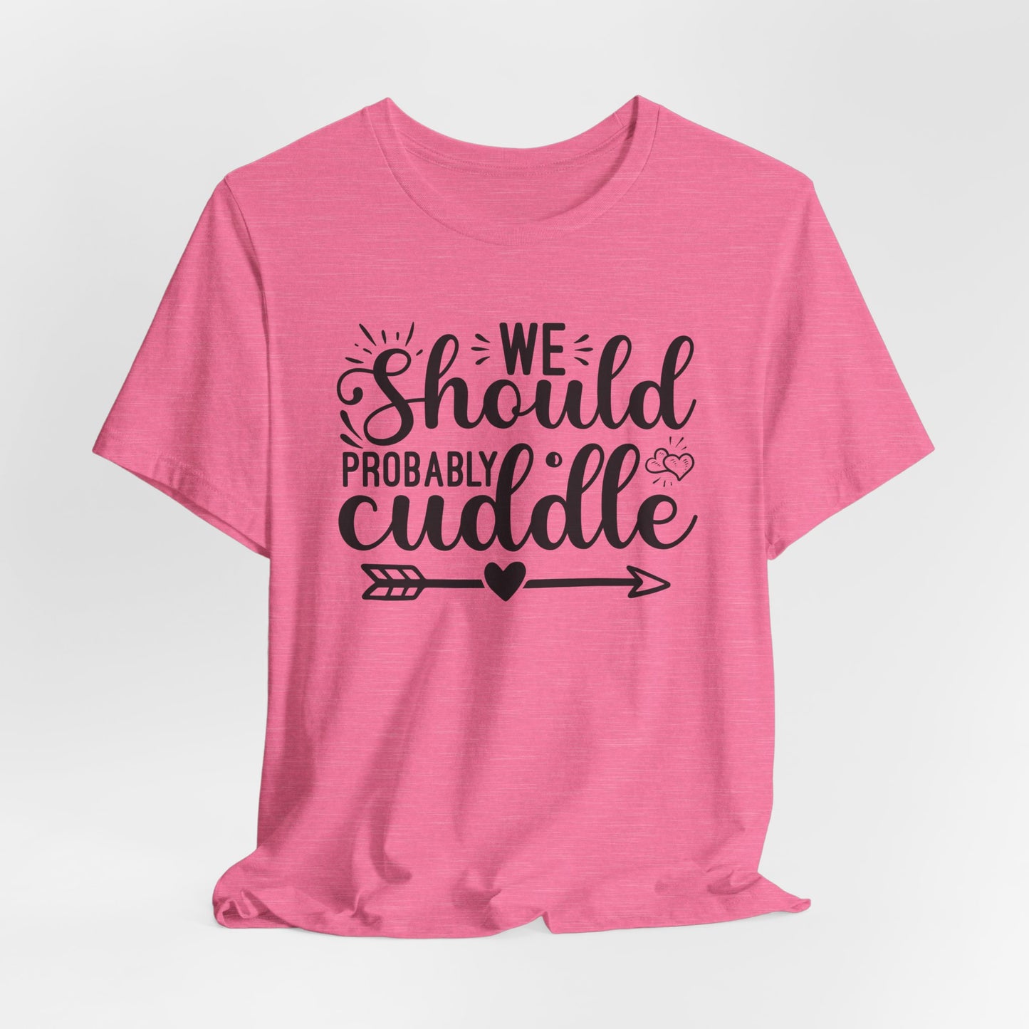 Cuddle Up T-Shirt - Romantic Cozy Tee