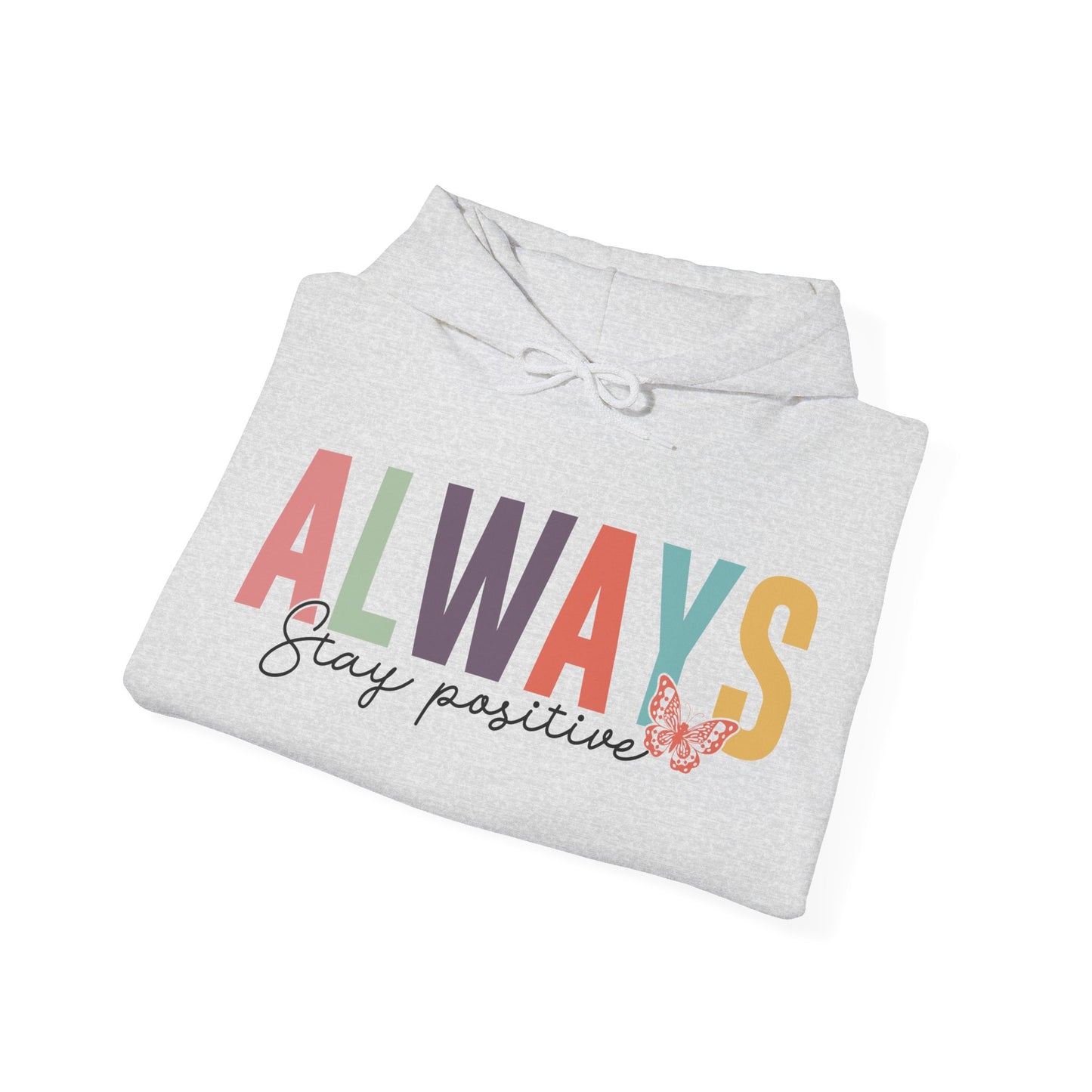 Always Stay Positive And Be Kind Hoodie