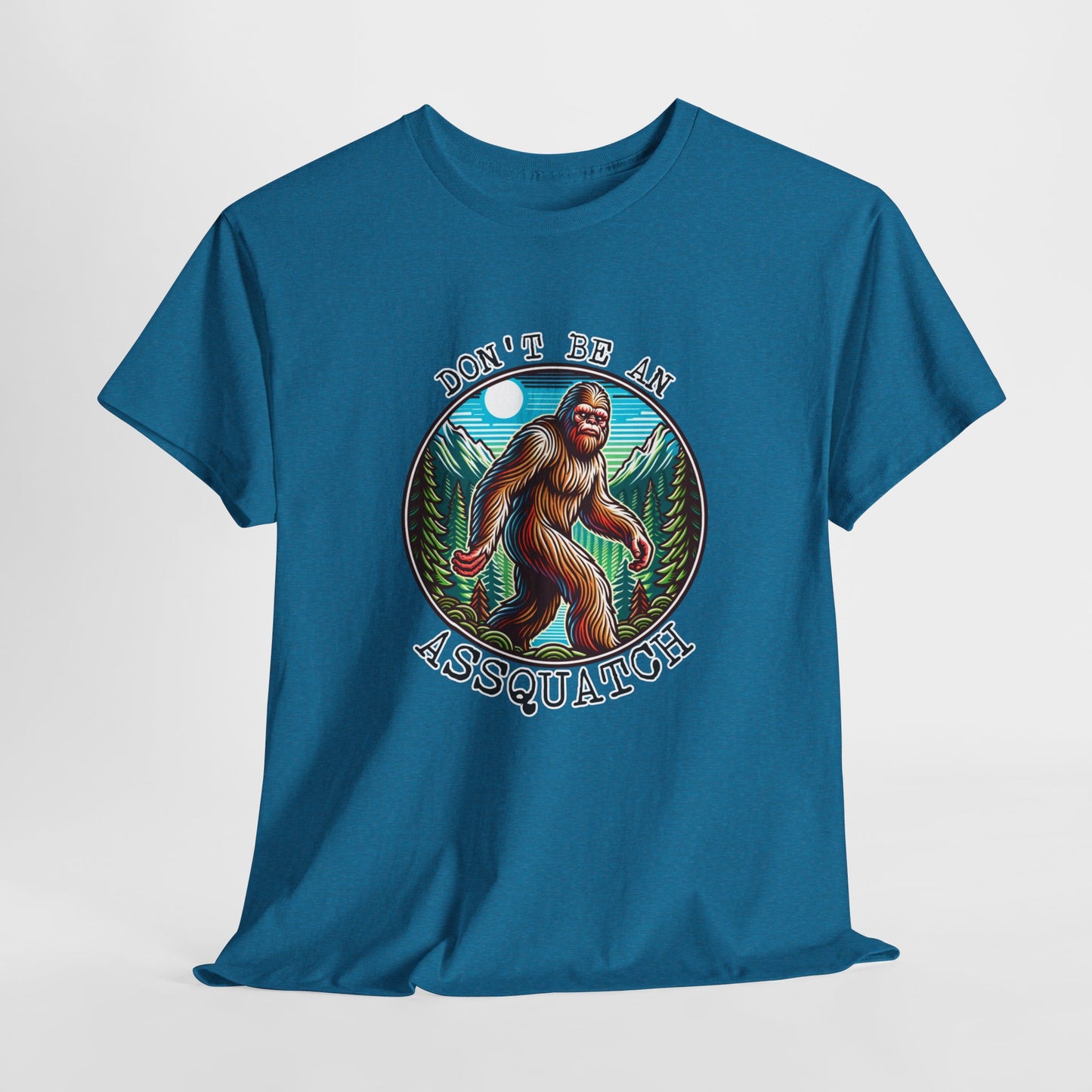 Don't Be An Assquatch T-Shirt - Bigfoot Humor Design