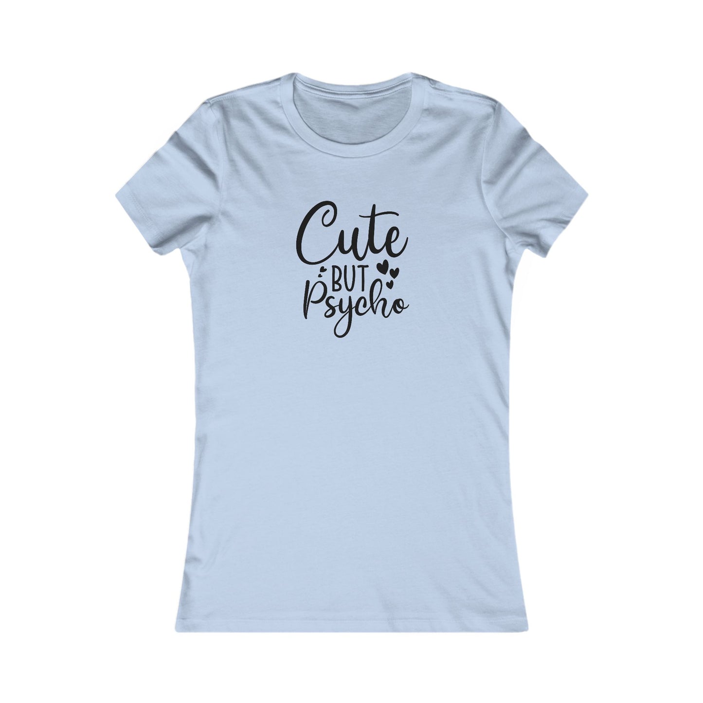 Cute But Psycho T-Shirt - Funny Graphic Tee