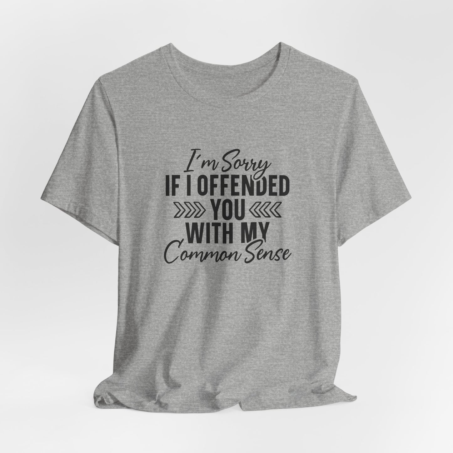 Common Sense Offense T-Shirt - Funny Sarcasm Tee