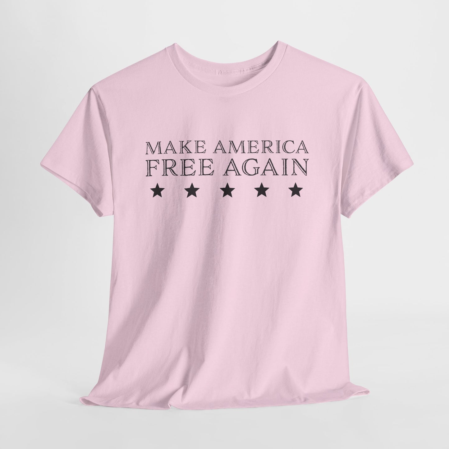 Make America Free Again T-Shirt - Patriotic Statement Tee