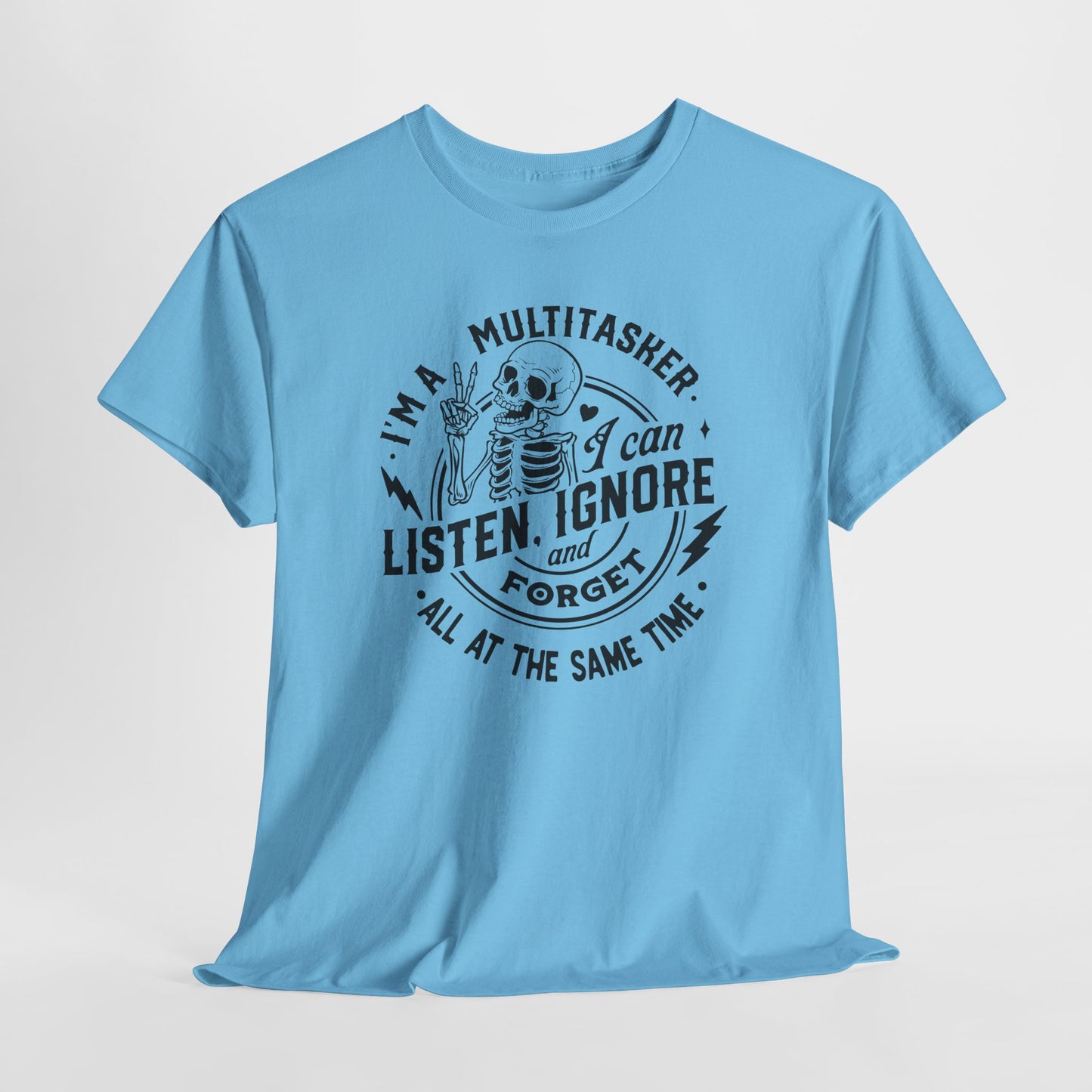 Multitasker Graphic T-Shirt - Listen Ignore Forget
