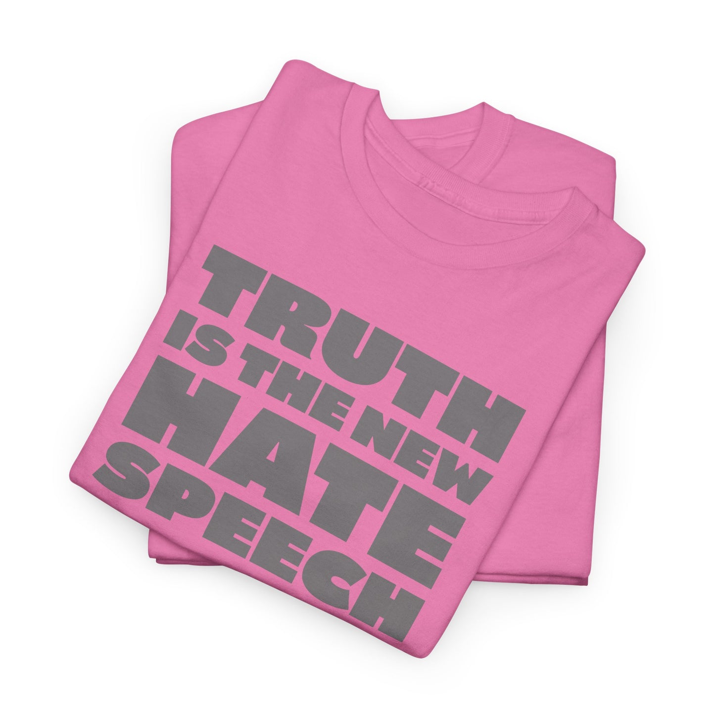 Truth Is The New Hate Speech Statement T-Shirt