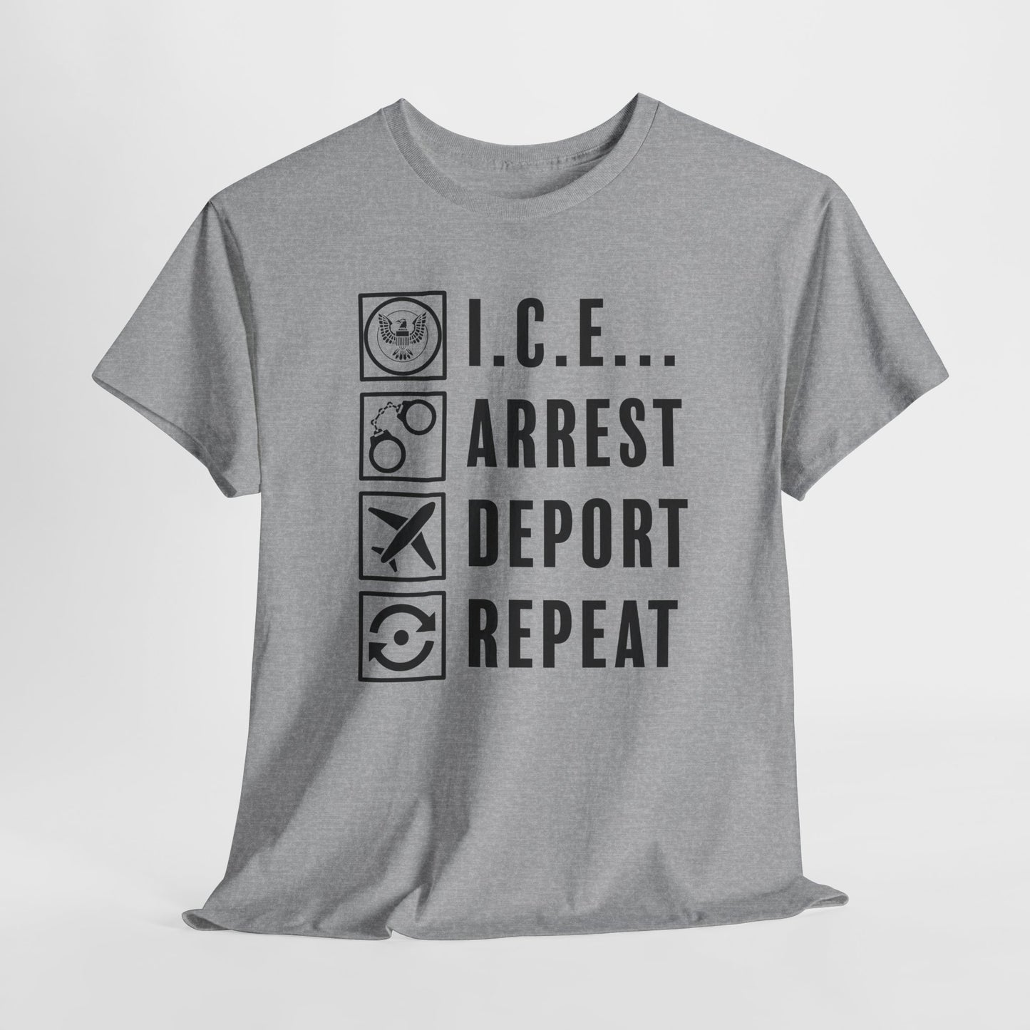 ICE Arrest Deport Repeat T-Shirt - Bold Immigration Tee