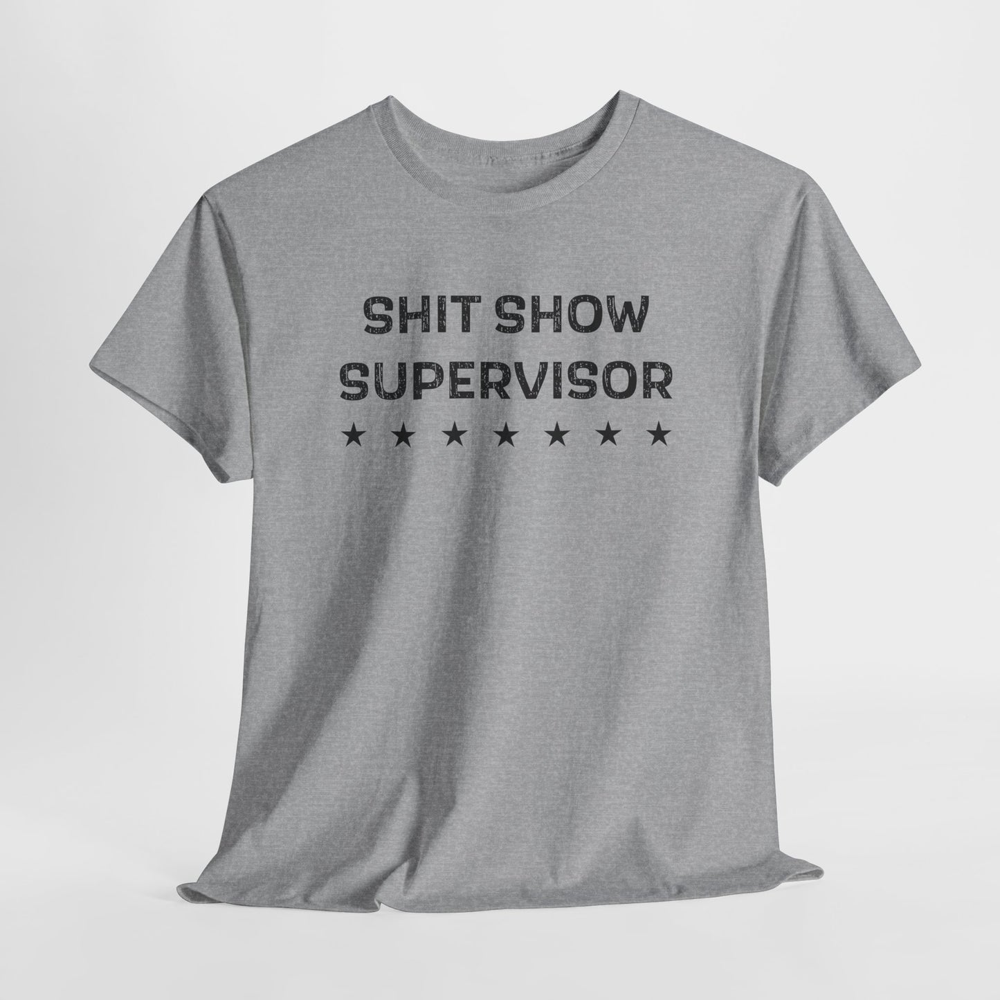 Shit Show Supervisor T-Shirt - Chaos Boss Tee