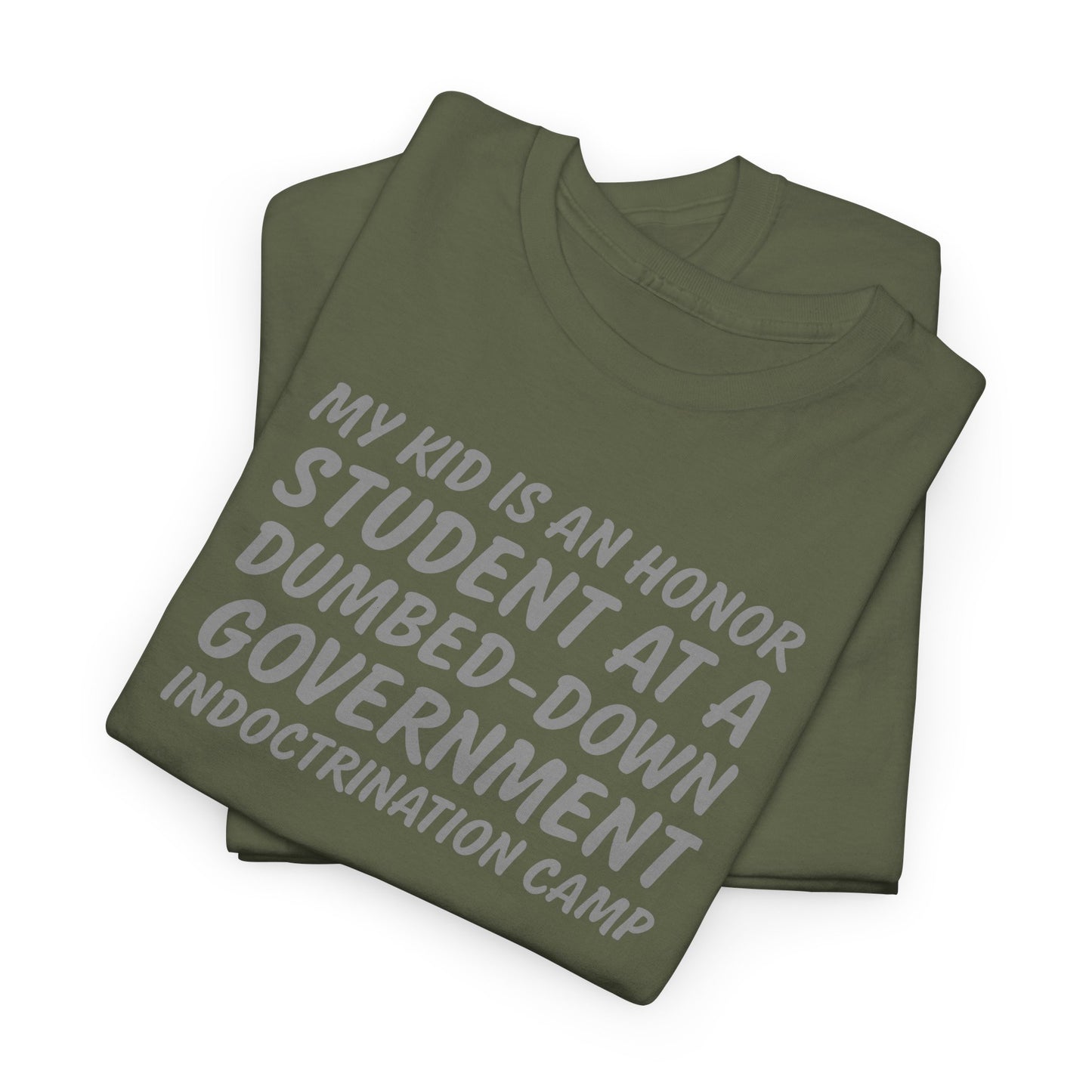 My Kid Is An Honor Student T-Shirt - Anti-School Satire Tee