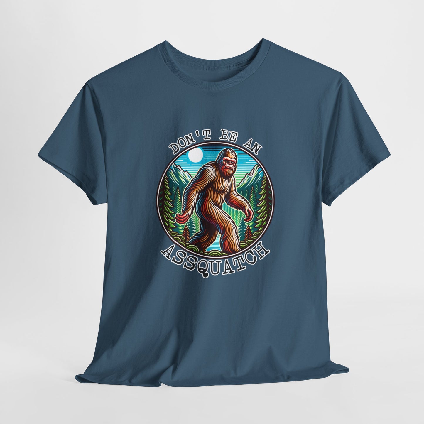 Don't Be An Assquatch T-Shirt - Bigfoot Humor Design