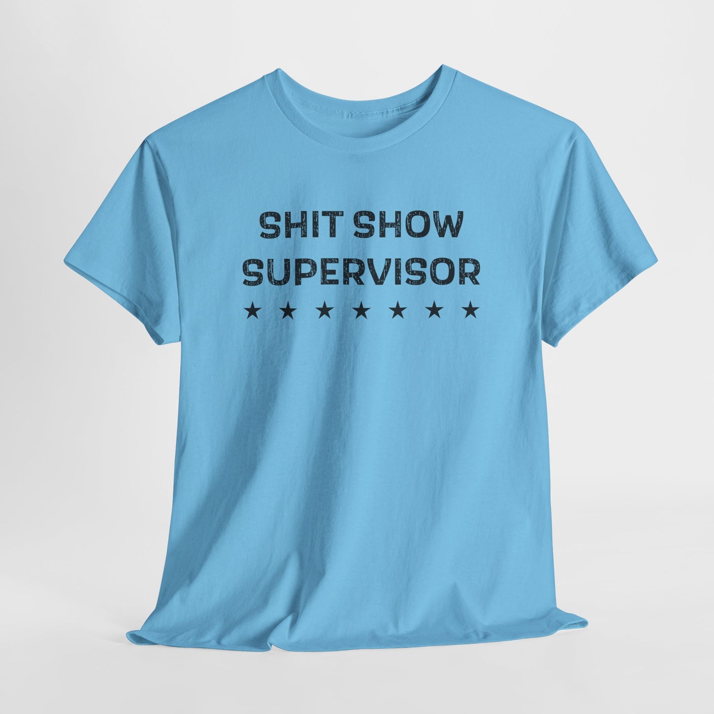 Shit Show Supervisor T-Shirt - Chaos Boss Tee