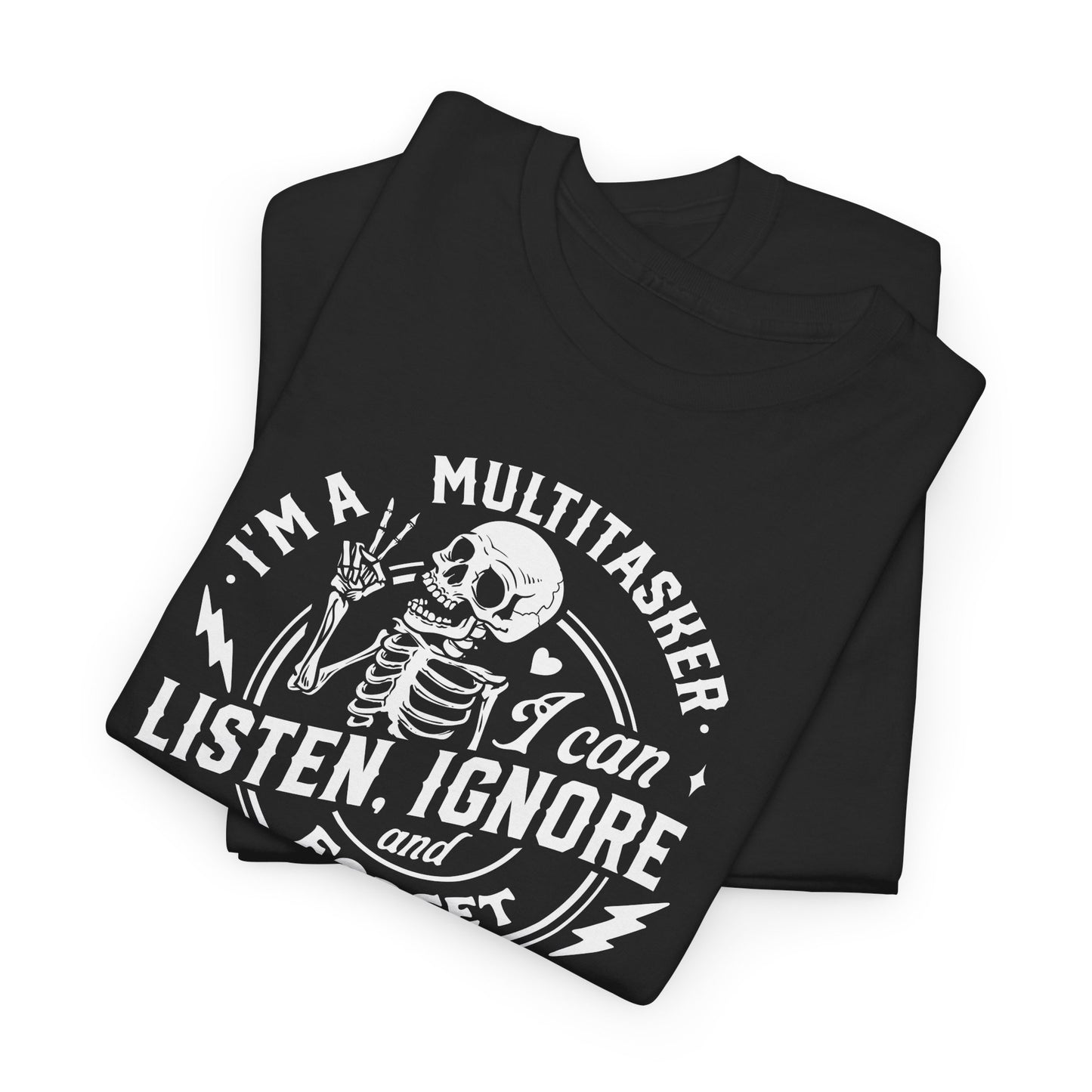 Multitasker Graphic T-Shirt - Listen Ignore Forget