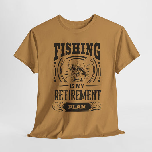Fishing Is My Retirement Plan Tee