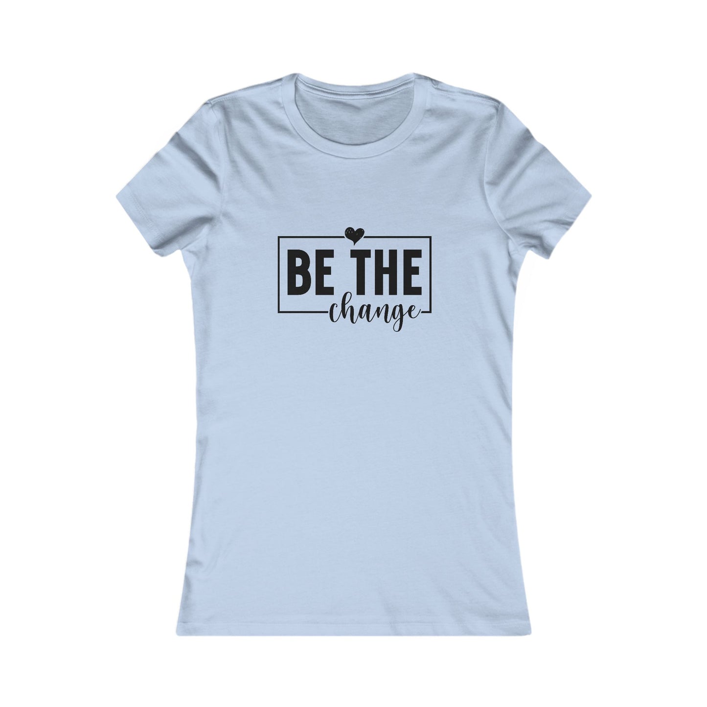 Be The Change T-Shirt - Inspirational Tee