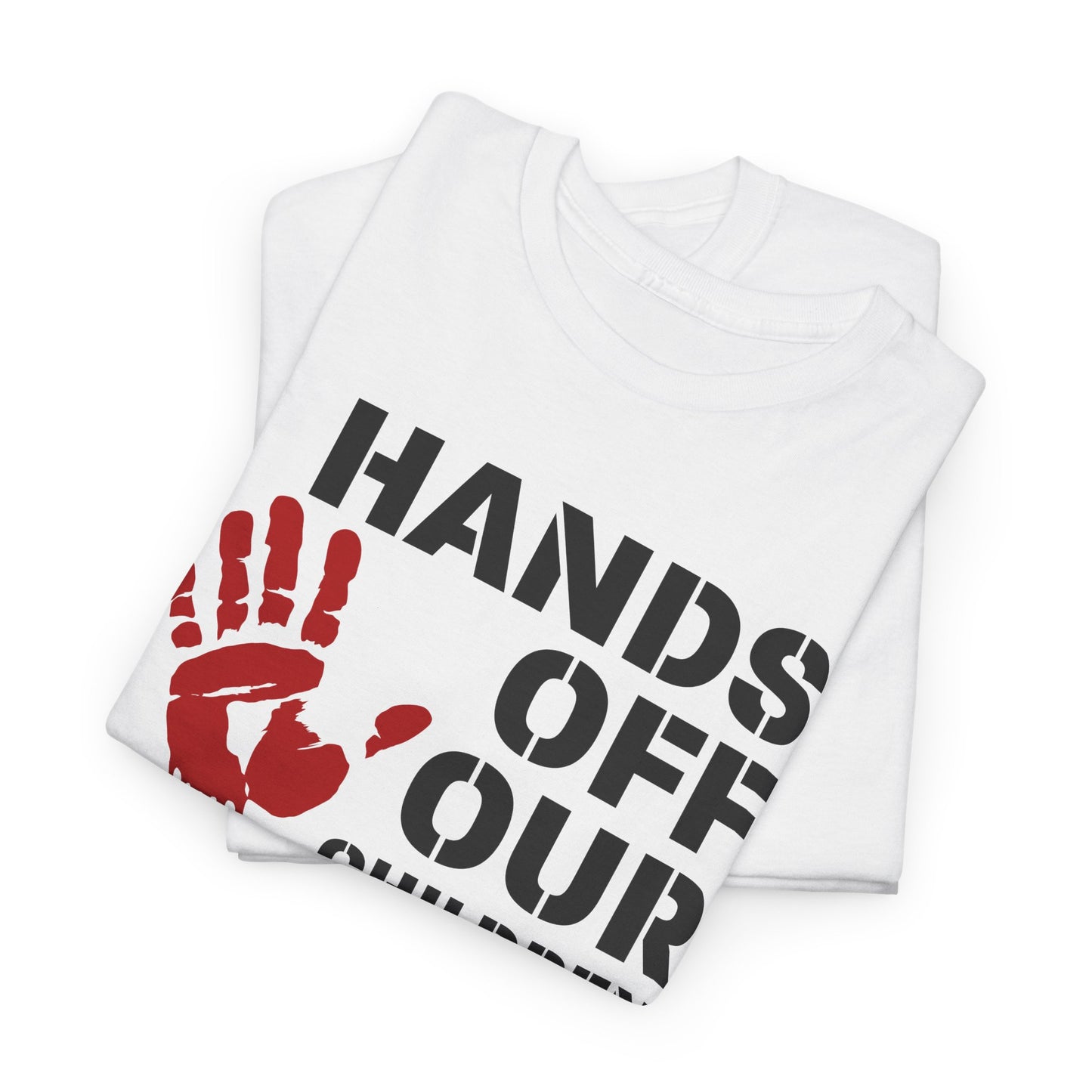 Hands Off Our Children Graphic T-Shirt