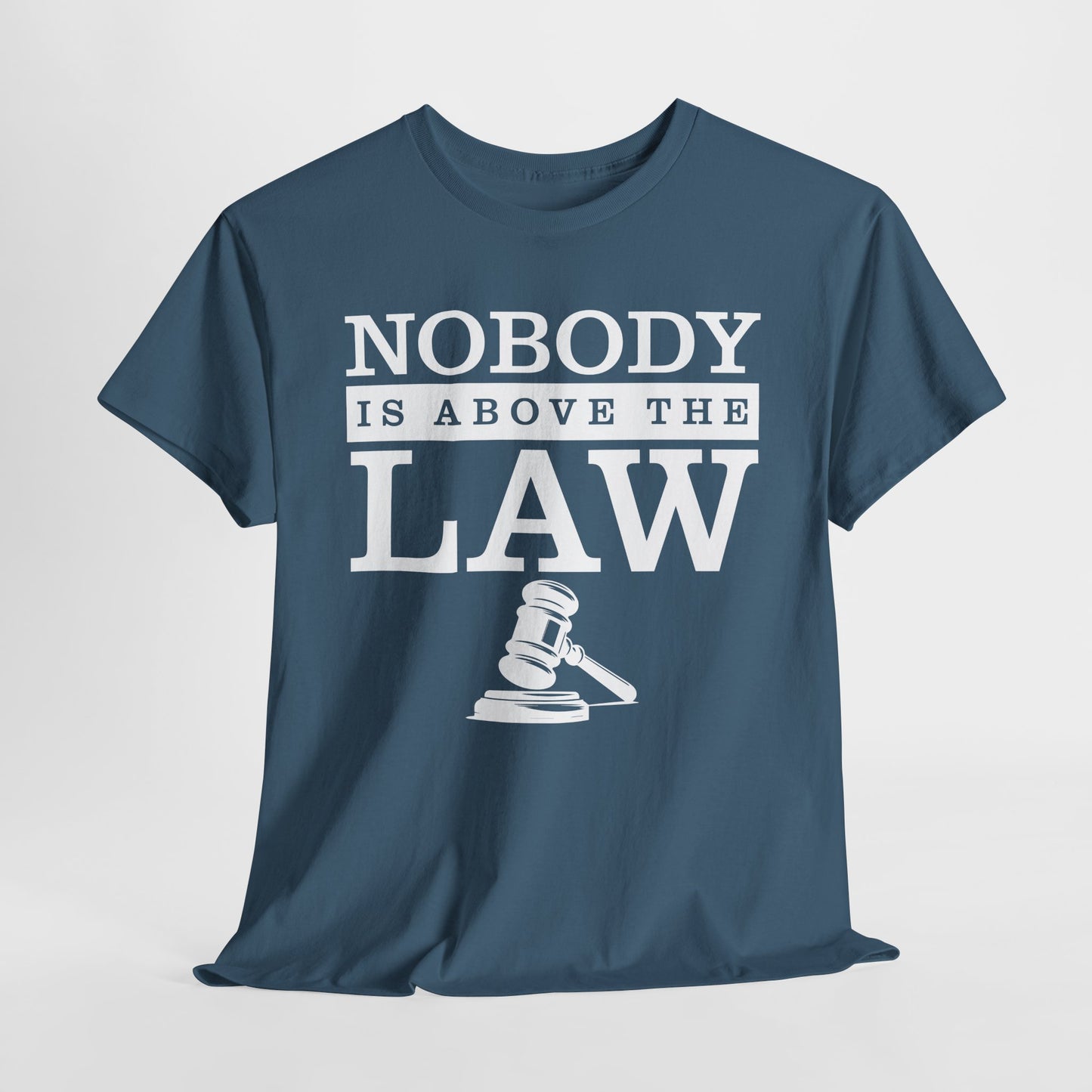 Nobody is Above the Law T-Shirt - Justice Graphic Tee
