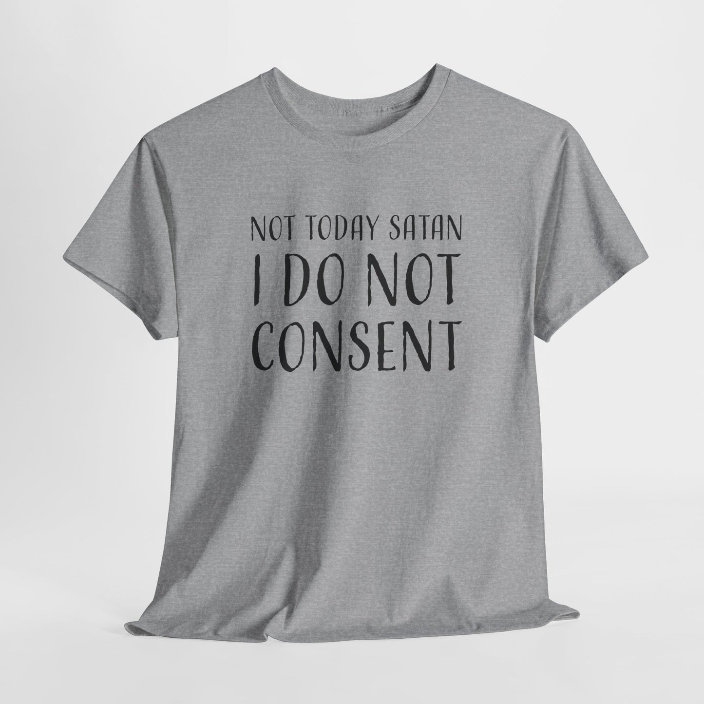 Not Today Satan T-Shirt - Bold Defiance Tee