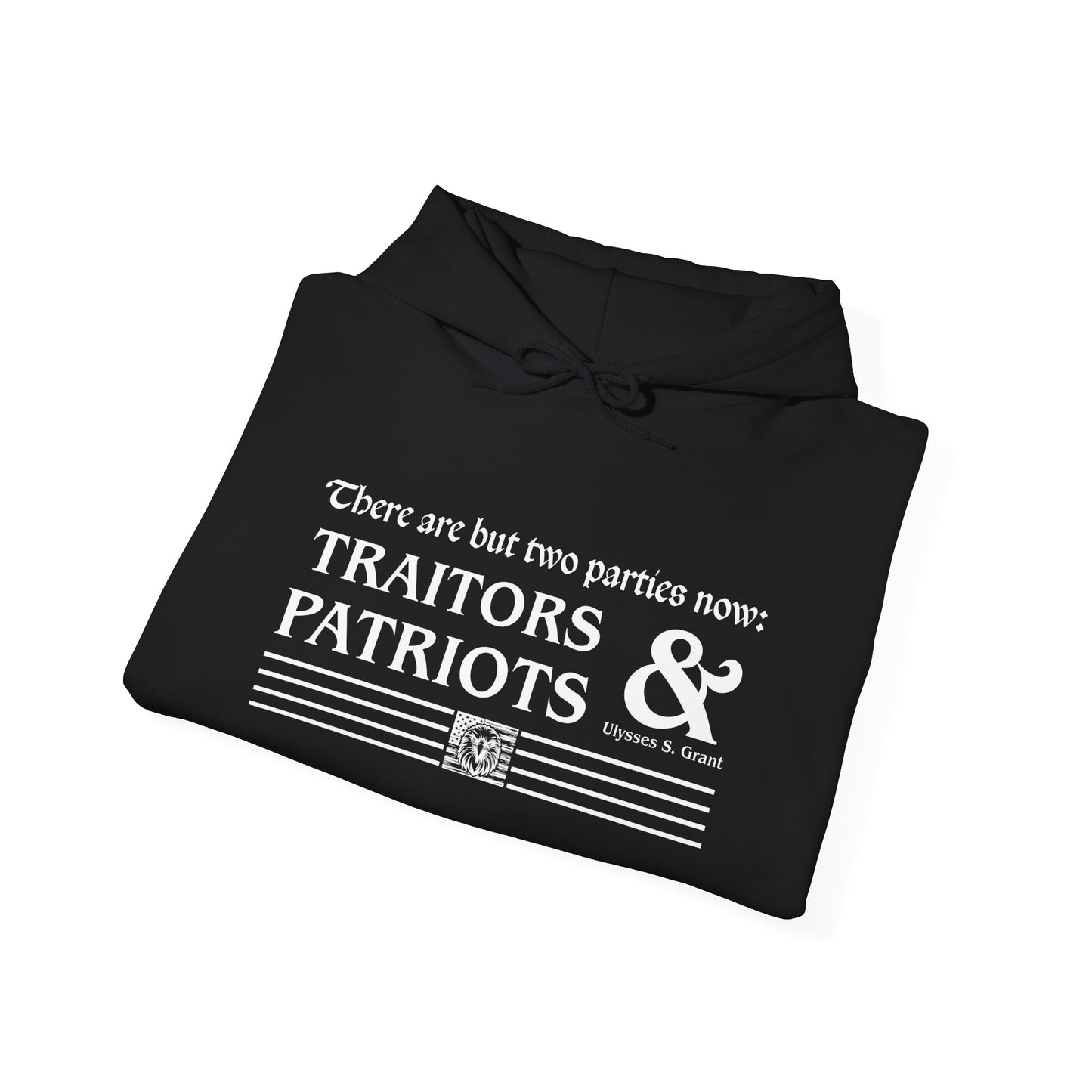 Traitors And Patriots Hoodie - Grant Quote Patriot Sweatshirt