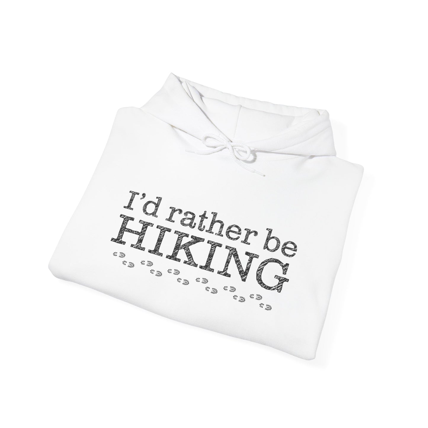 I'd Rather Be Hiking Hoodie - Outdoor Adventure