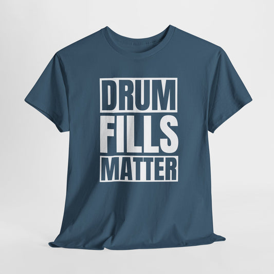 Drum Fills Matter T-Shirt - Rhythm Falir Design